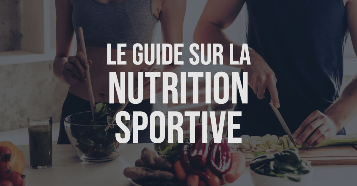 Nutrition Sportive En 2024 | Nos Conseils En Alimentation